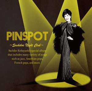 PINSPOT ～Sachiko’s Night Club～